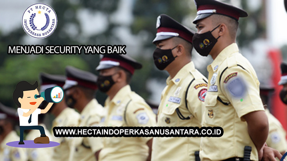 >Menjadi Security yang Baik 