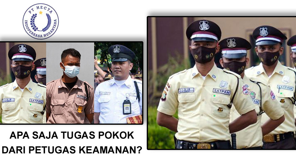 >Apa Saja Tugas Pokok dari Petugas Keamanan?